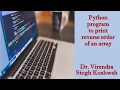 Python program to print reverse order of an array