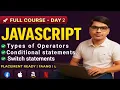JavaScript Full Course Day 2 - Learn All Operators Conditional Statements in Hindi