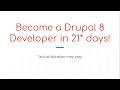 Become a Drupal 8 developer in 21 days