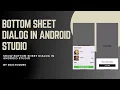 Bottom Sheet in Android Studio Android App Development Fragments Java Android Studio