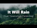 Download Lagu It Will Rain - Music Travel Love ft. Francis Greg (Bruno Mars Cover) Lyrics