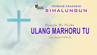 ulang marhoru tu dewita br purba lagu simalungun enak di dengar 2022
