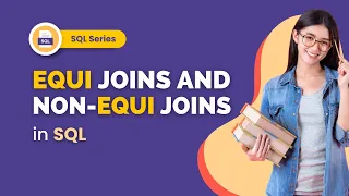 Equi Joins and Non-Equi Joins In SQL Equi Joins In SQL Non-Equi Joins In SQL