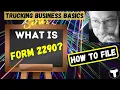 What is Form 2290 How To File 2290 Trucking Business Basics