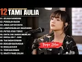 Download Lagu TAMI AULIA FULL ALBUM - SEJAUH MUNGKIN - Lagu Galau Viral Tiktok 2025 Tanpa Iklan #laguakustikcafe 