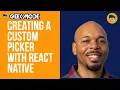 Learn React Native and Create a Custom Picker Learn React Native Learn React Native 2022