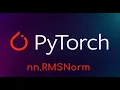 PyTorch Tutorial RMSNorm