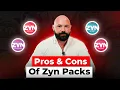 Pros and Cons of Zyn Packs