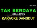 Download Lagu TAK BERDAYA KARAOKE DANGDUT ORIGINAL RHOMA IRAMA HD AUDIO