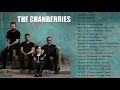 The Cranberries Greatest Hits Full Album ||  Best Songs Of The Cranberries Playlist 2022