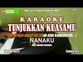 Download Lagu Nanaku|| Tunjukkan KuasaMu - Karaoke Nada Wanita #berdirinyanegriiniTuhanKaraoke