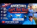 Open Forum Adventures with Capt Ray Kelly LIVE