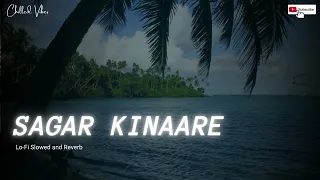 sagar kinare unwind slowed reverb chilled vibes sagarkinare lofi