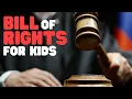 Bill of Rights for Kids Learn about these 10 amendments of the Constitution