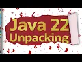 Java 22 Unpacking - Inside Java Newscast