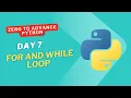 Python Day 7 - For Loops While Loops Explained
