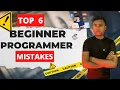 Top 6 Beginner Programmer Mistakes to Avoid