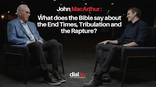 john macarthur what does the bible say about the end times tribulation and the rapture