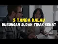 Download Lagu 5 TANDA KALAU HUBUNGAN SUDAH TIDAK SEHAT
