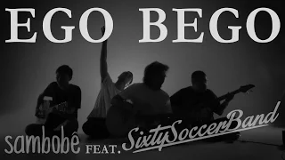 Download Sambobé ft. Sixty Soccer Band - Ego Bego (live at Sekolah Yayasan Pribadi) MP3