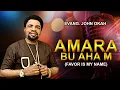 Download Lagu EVANG JOHN OKAH (Amara Bu Aha M)  FAVOUR IS MY NAME | Praise and Worship