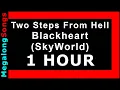 Download Lagu Two Steps From Hell - Blackheart (SkyWorld) 🔴 [1 HOUR] ✔️