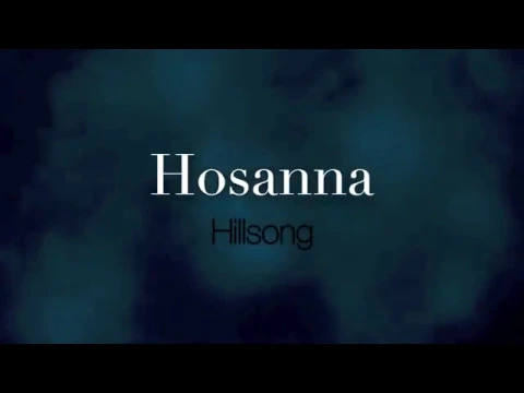 Hillsong Worship |Hosanna| lyrics