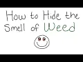 How to Hide the Smell of Weed