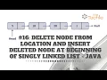Delete a node from a given location and insert deleted node at beginning of singly linked list