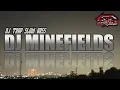 Lagu DJ MINEFIELDS TRAP SLOW BASS TERBARU 2022