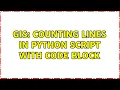 GIS Counting lines in Python script with code block