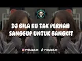 Lagu DJ BILA KU TAK PERNAH SANGGUP UNTUK BANGKIT | VIRAL TIKTOK
