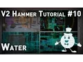 Source 1 Hammer Tutorial V2 Series Adding Water to Your Level