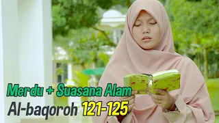 Download Suasana Alam! Merdu Bacaan Al-Baqoroh Ayat 121- 125 Oleh Yosi Nofita Sari MP3
