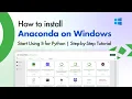 How to Install Anaconda on Windows Start Using Python Step-by-Step Tutorial 2025