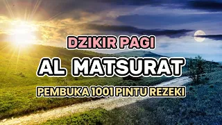 dzikir pagi al matsurat membuka 1001 pintu rezeki dan di mudahkan segala urusan