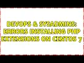 DevOps SysAdmins Errors installing php extensions on Centos 7