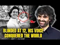 The Real Story How Andrea Bocelli Defied All Odds