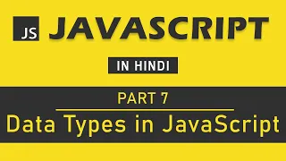 JavaScript Tutorial in Hindi for Beginners Part 7 - Data Types in JavaScript