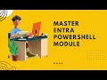 Master Entra PowerShell Module Full Demo