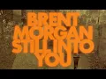 Lagu Brent Morgan - Still into You (Official Lyric Video)