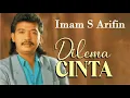 Download Lagu DILEMA CINTA - Imam S Arifin II Balada Dangdut Nostalgia Syahdu