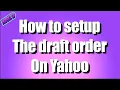 How to set the draft order on Yahoo for fantasy football