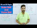 Scalar field Vector field Mechanics lecture 10 Calculus BS physics BSc ADS