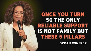 ONCE YOU TURN 50 THE ONLY RELIABLE SUPPORT IS NOT FAMILY BUT THESE 5 PILLARS OPRAH WINFREY 