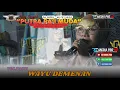 Lagu WAYU DEMENAN II LATIHAN PUTRA PA'I MUDA