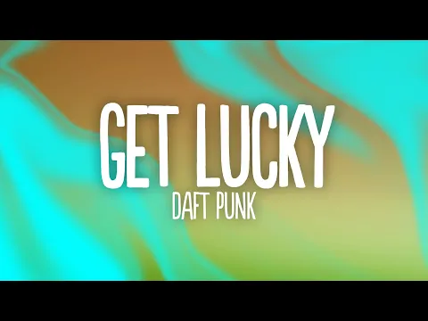 Download MP3 Daft Punk - Get Lucky (Lyrics) ft. Pharrell Williams, Nile Rodgers