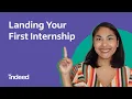 How to Get Your FIRST Internship Tips Common Mistakes More Indeed Career Tips