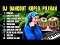 Lagu KUMPULAN DJ DANGDUT KOPLO VIRAL TERBARU  || SHOLAWAT BADAR, ISFALANA,SHOLAWAT JIBRIL PENARIK REZEKI
