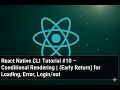Conditional Rendering in React Native The Complete Guide